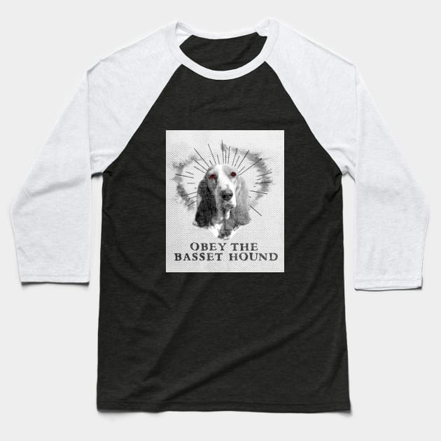 Funny Basset Hound Shirt - Obey The Basset Hound Baseball T-Shirt by loumed